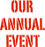 Our
Annual Event